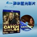  第44條軍規  Catch .44 (藍光25G)