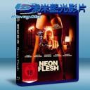  霓虹肉身 Neon Flesh(2010) (藍光25G)