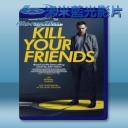   星光殺機 Kill Your Friends (2016) 藍光影片25G
