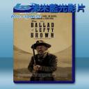  左撇子布朗之歌 The Ballad of Lefty Brown (2017) 藍光25G