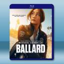 巴拉德 Ballard (2025)藍光25G 2碟		 